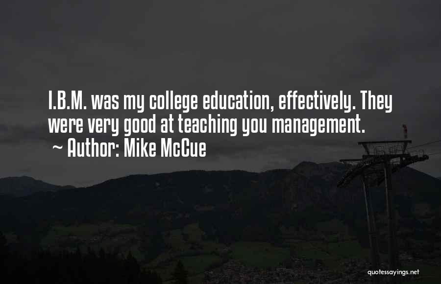 Management Education Quotes By Mike McCue