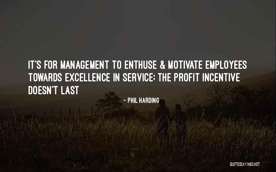 Management Excellence Quotes By Phil Harding Management Excellence Quotes By Phil Harding