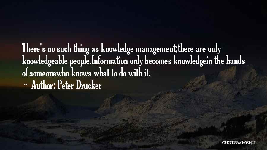 Management Information Quotes By Peter Drucker