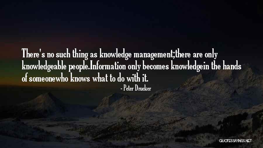 Management Information Quotes By Peter Drucker