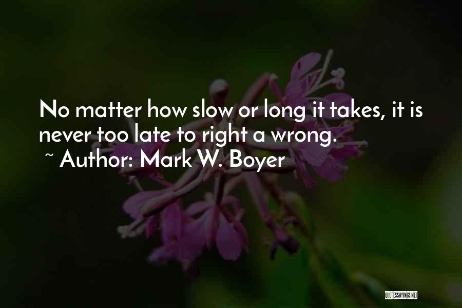 Management Leadership Quotes By Mark W. Boyer