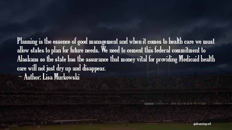 Management Planning Quotes By Lisa Murkowski