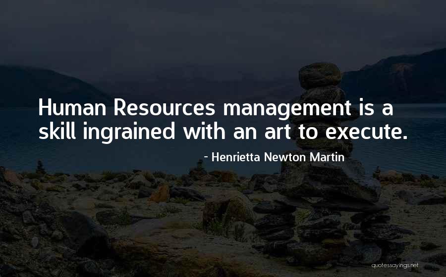 Management Skill Quotes By Henrietta Newton Martin Management Skill Quotes By Henrietta Newton Martin