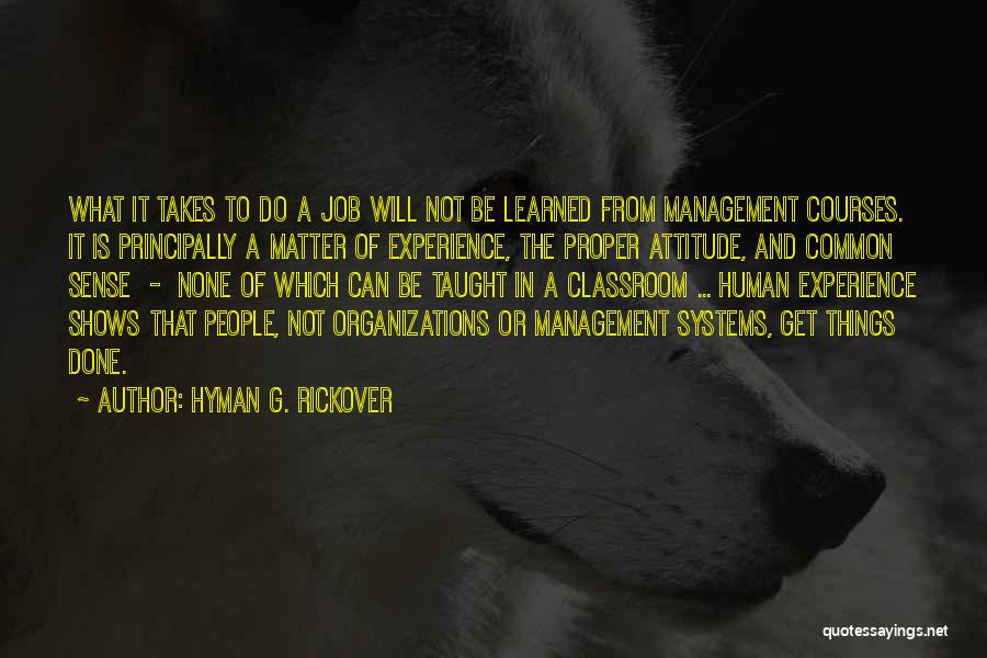 Management Systems Quotes By Hyman G. Rickover