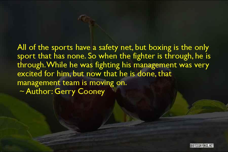 Management Team Quotes By Gerry Cooney