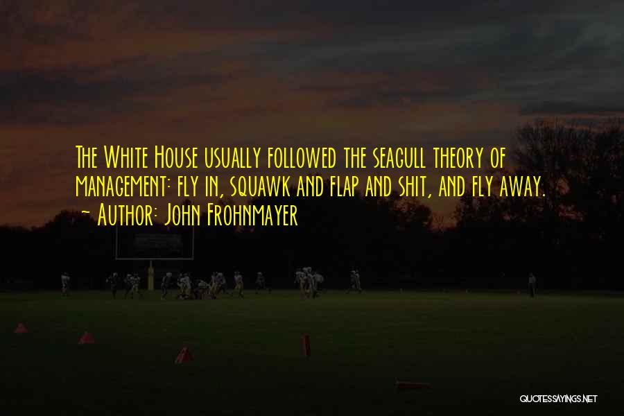 Management Theory Quotes By John Frohnmayer