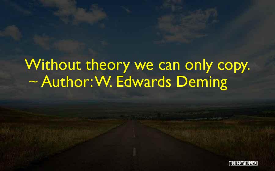 Management Theory Quotes By W. Edwards Deming