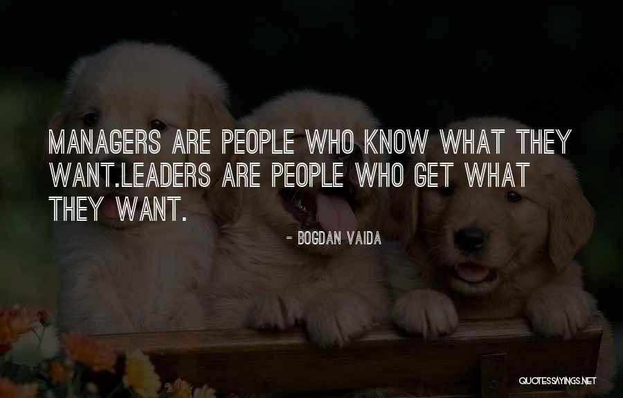 Management Versus Leadership Quotes By Bogdan Vaida Management Versus Leadership Quotes By Bogdan Vaida