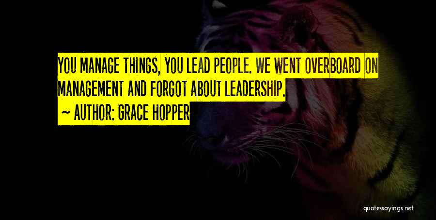 Management Without Leadership Quotes By Grace Hopper