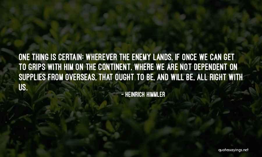 Managerial Courage Quotes By Heinrich Himmler Managerial Courage Quotes By Heinrich Himmler