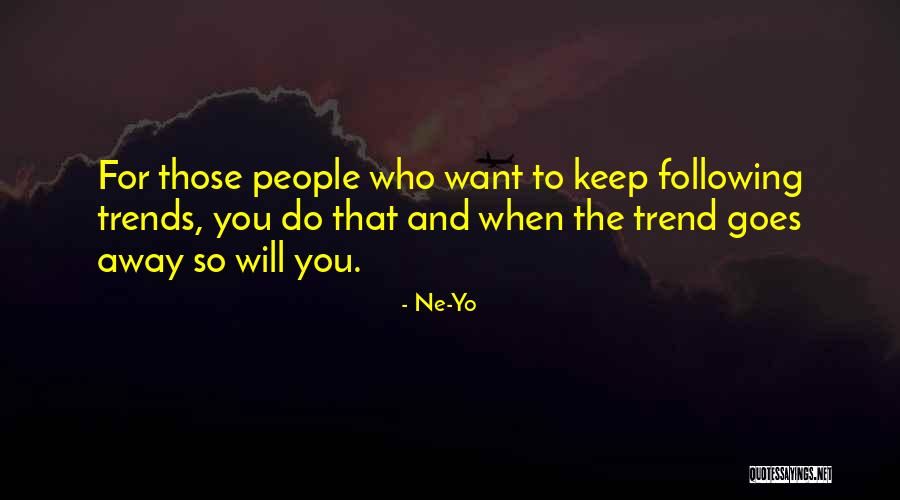 Managerial Courage Quotes By Ne-Yo Managerial Courage Quotes By Ne-Yo