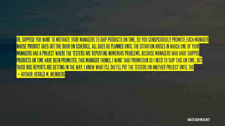 Managers Quotes By Gerald M. Weinberg