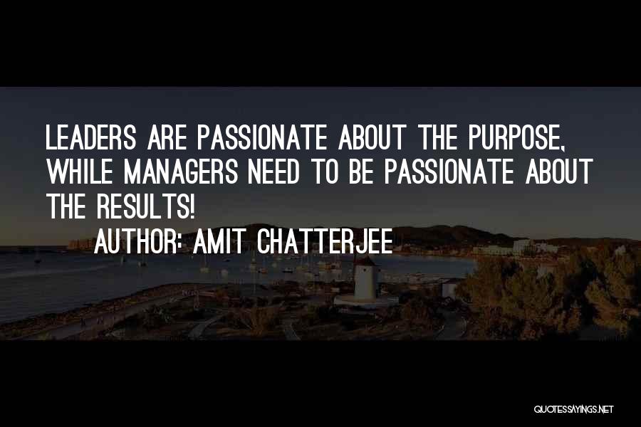 Managers Vs Leaders Quotes By Amit Chatterjee