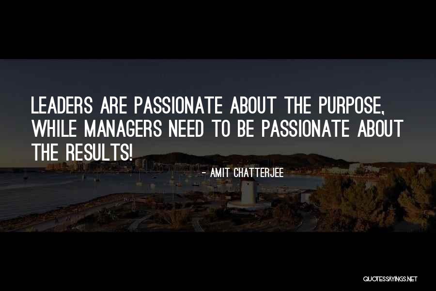Managers Vs Leaders Quotes By Amit Chatterjee Managers Vs Leaders Quotes By Amit Chatterjee