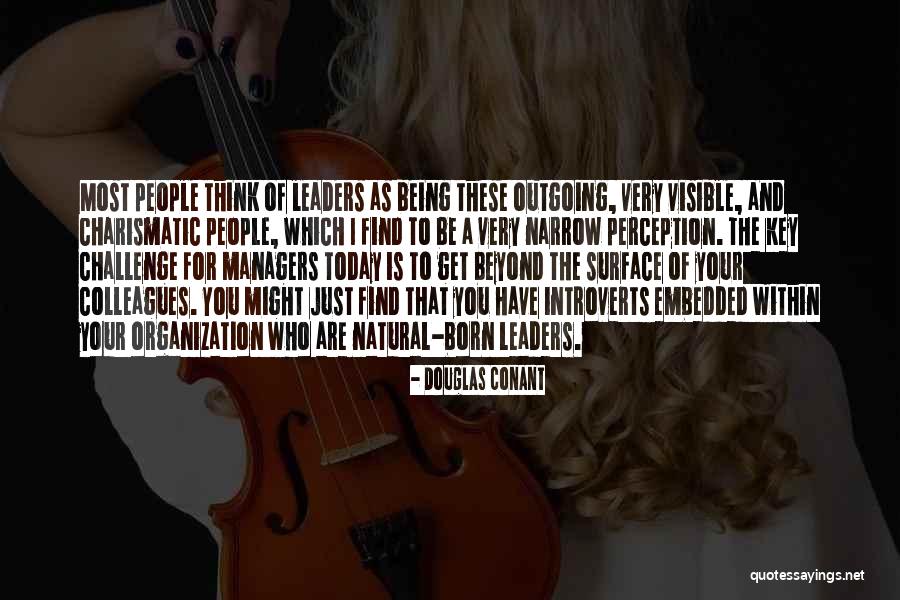 Managers Vs Leaders Quotes By Douglas Conant Managers Vs Leaders Quotes By Douglas Conant