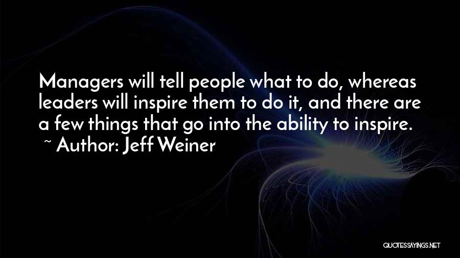 Managers Vs Leaders Quotes By Jeff Weiner