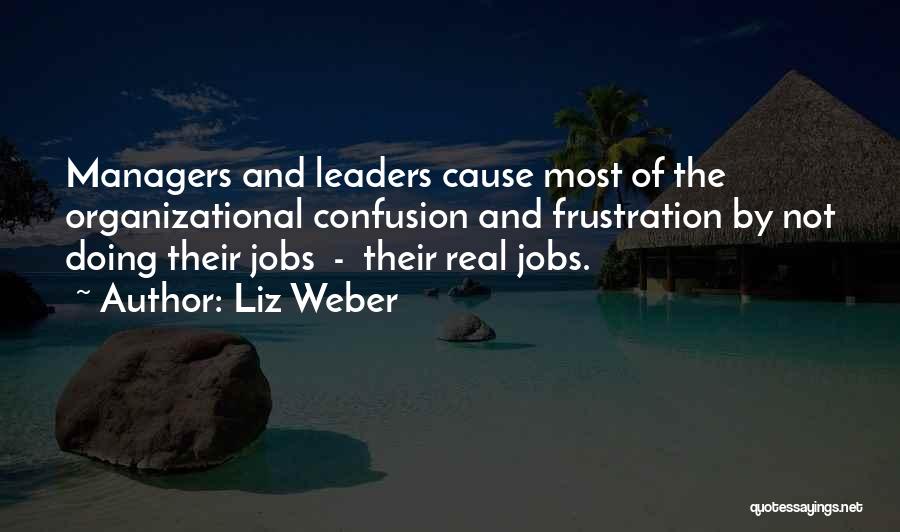 Managers Vs Leaders Quotes By Liz Weber