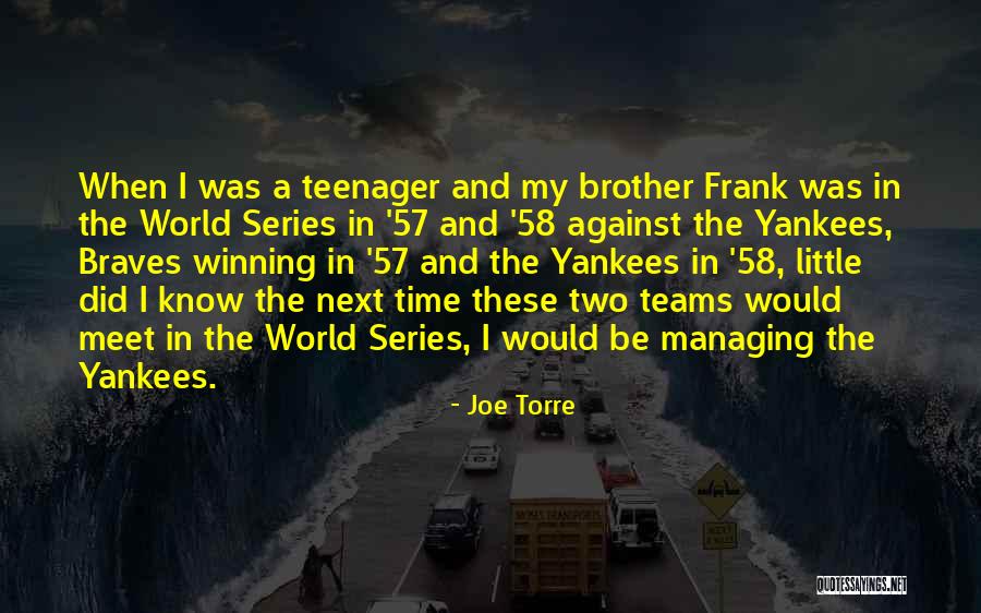 Managing A Team Quotes By Joe Torre