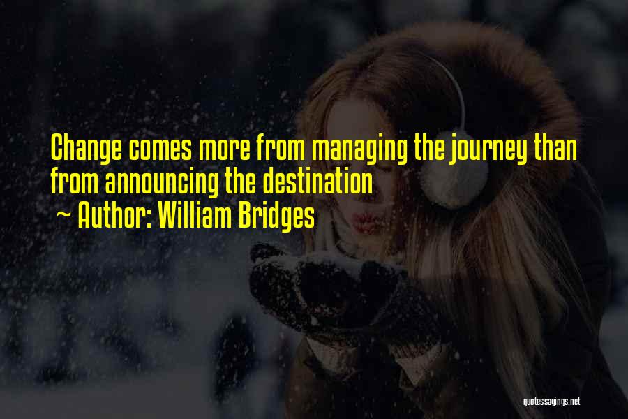 Managing Change Quotes By William Bridges