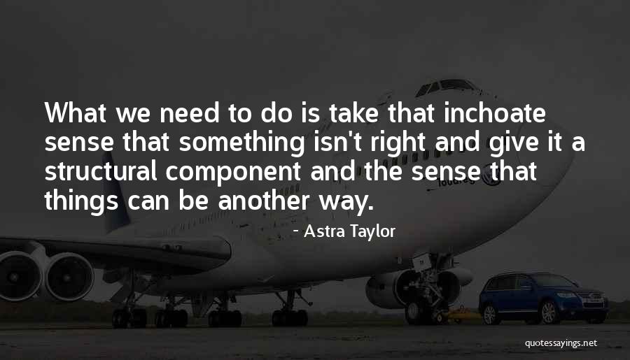 Managing Difficult Conversations Quotes By Astra Taylor Managing Difficult Conversations Quotes By Astra Taylor