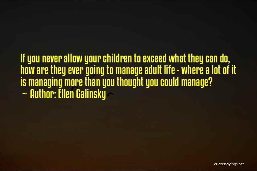 Managing Life Quotes By Ellen Galinsky