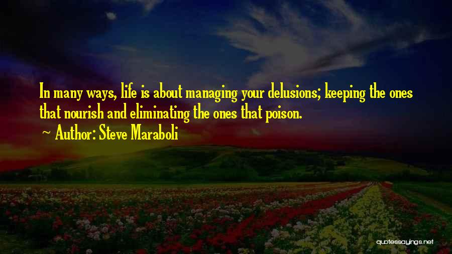 Managing Life Quotes By Steve Maraboli