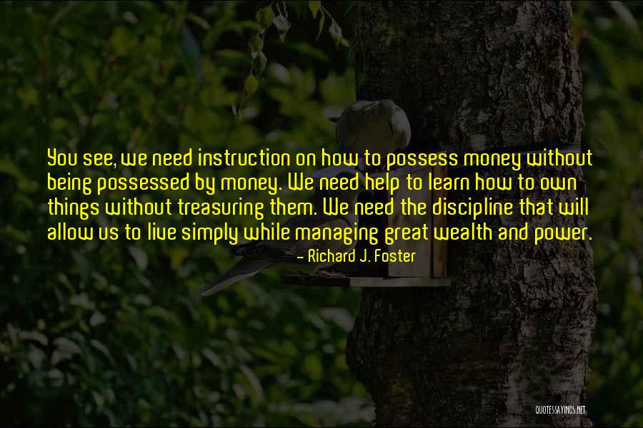 Managing Money Quotes By Richard J. Foster