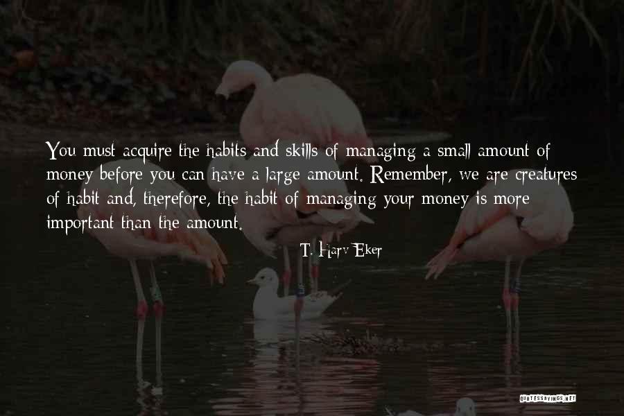 Managing Money Quotes By T. Harv Eker