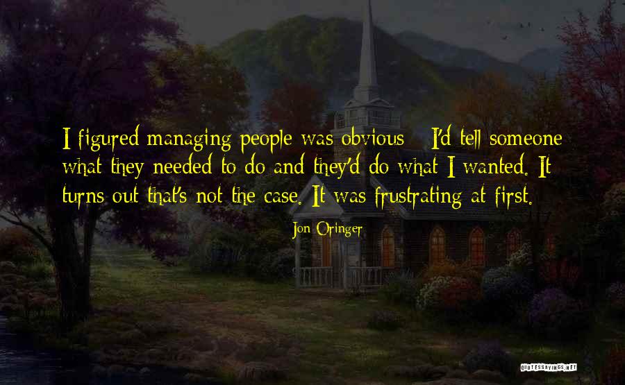 Managing People Quotes By Jon Oringer Managing People Quotes By Jon Oringer
