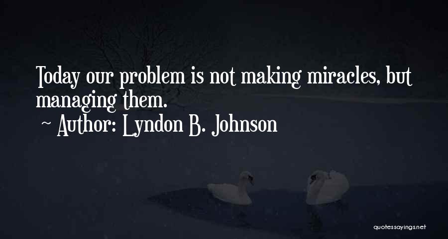 Managing Quotes By Lyndon B. Johnson