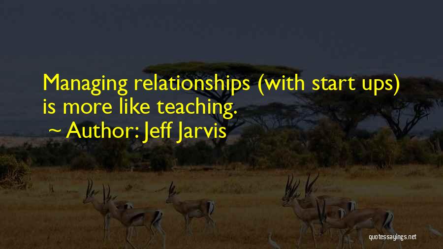 Managing Relationships Quotes By Jeff Jarvis