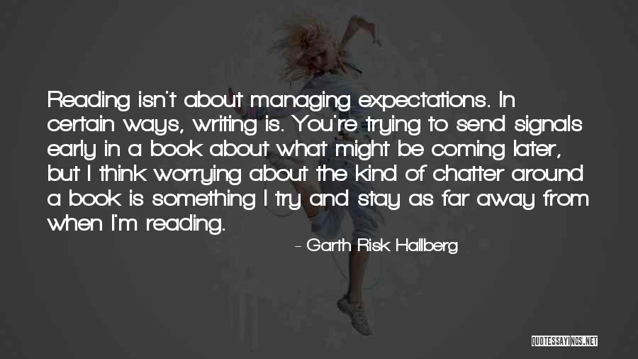 Managing Risk Quotes By Garth Risk Hallberg