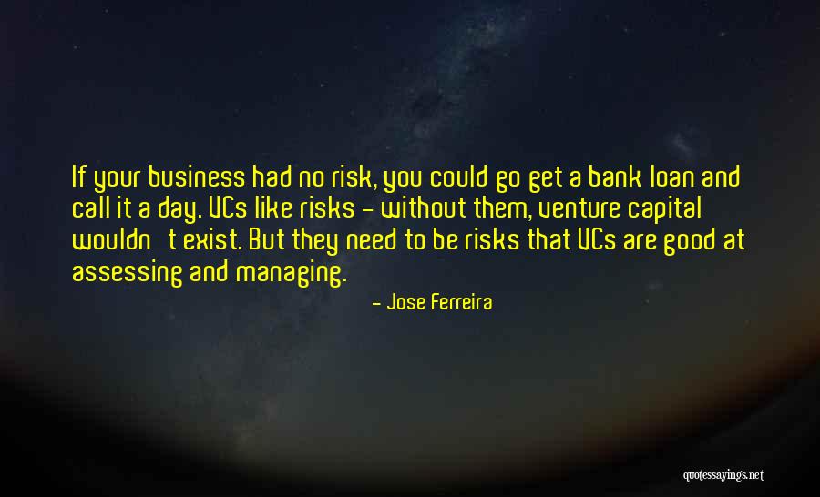 Managing Risk Quotes By Jose Ferreira