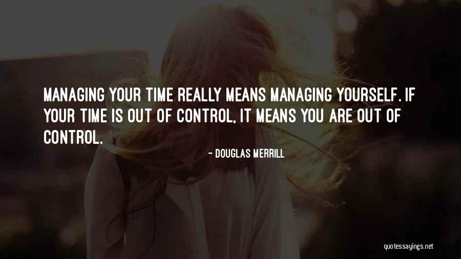 Managing Time Quotes By Douglas Merrill Managing Time Quotes By Douglas Merrill