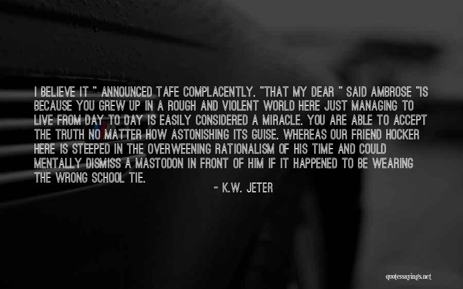 Managing Time Quotes By K.W. Jeter Managing Time Quotes By K.W. Jeter