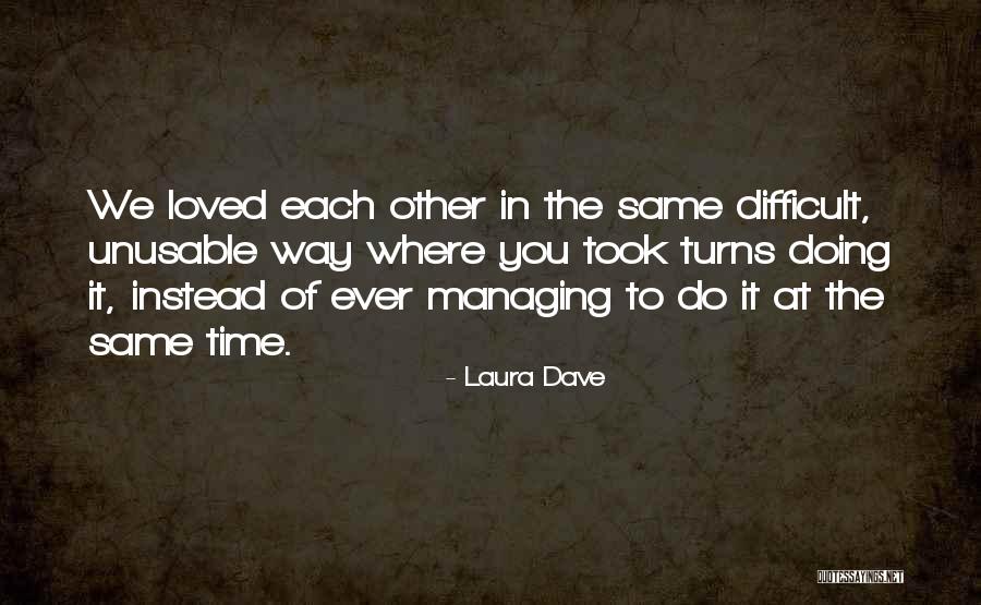Managing Time Quotes By Laura Dave Managing Time Quotes By Laura Dave