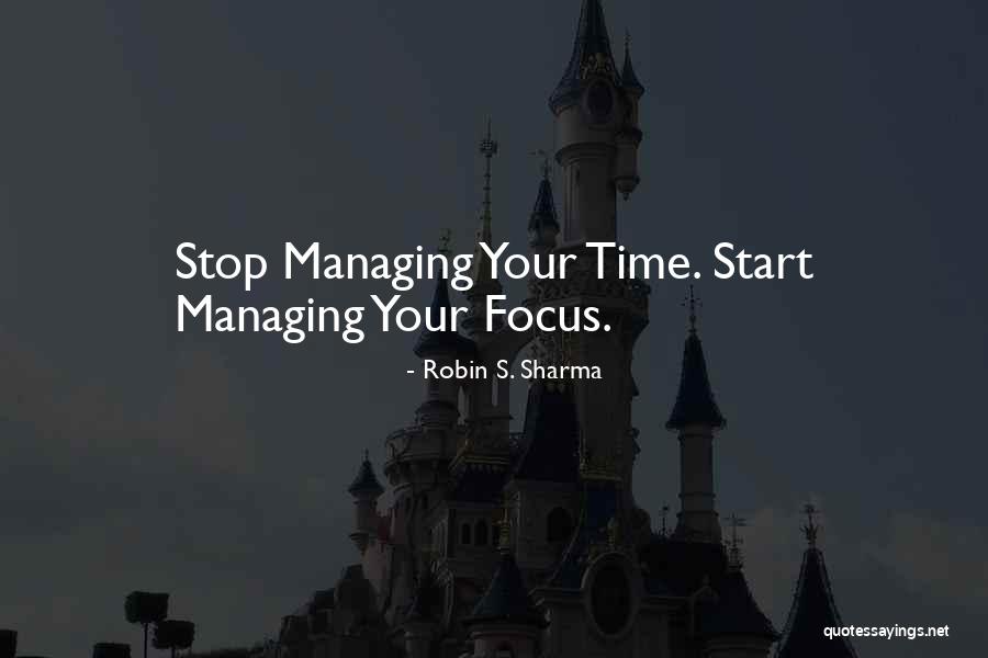 Managing Time Quotes By Robin S. Sharma Managing Time Quotes By Robin S. Sharma