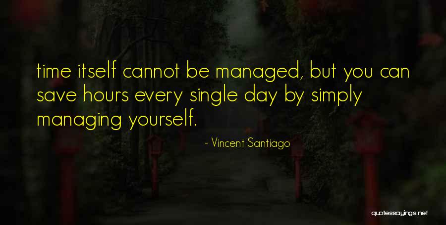 Managing Time Quotes By Vincent Santiago Managing Time Quotes By Vincent Santiago