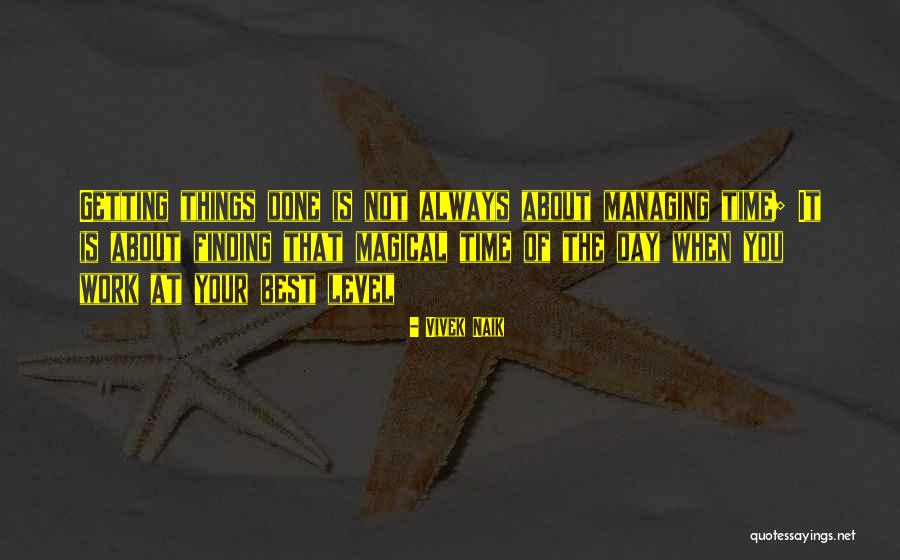 Managing Time Quotes By Vivek Naik Managing Time Quotes By Vivek Naik