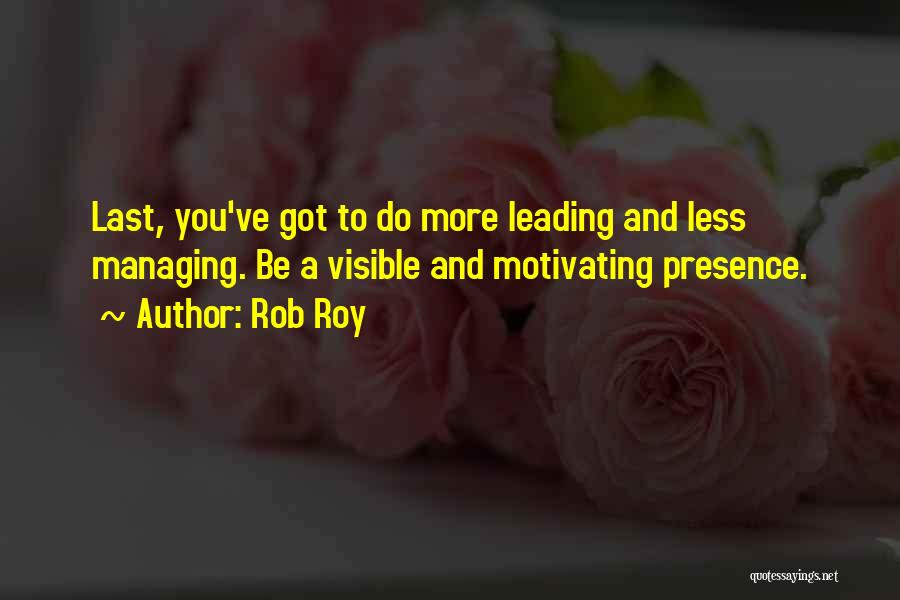 Managing Vs. Leading Quotes By Rob Roy