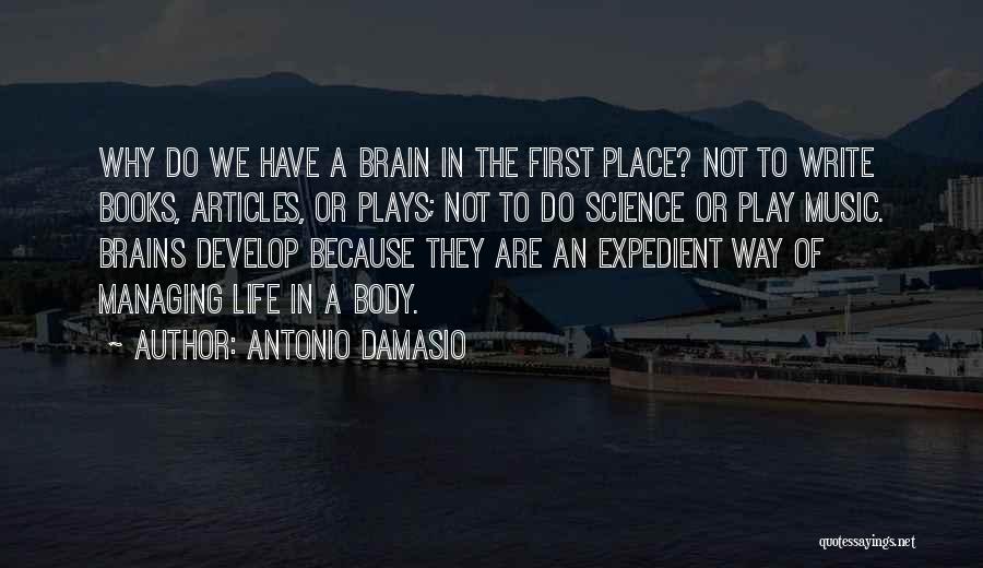 Managing Your Life Quotes By Antonio Damasio