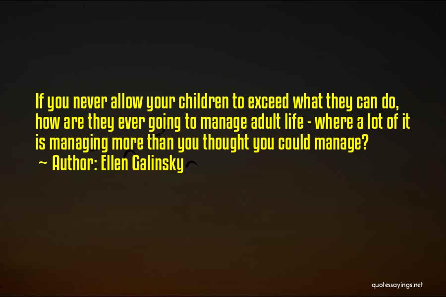 Managing Your Life Quotes By Ellen Galinsky