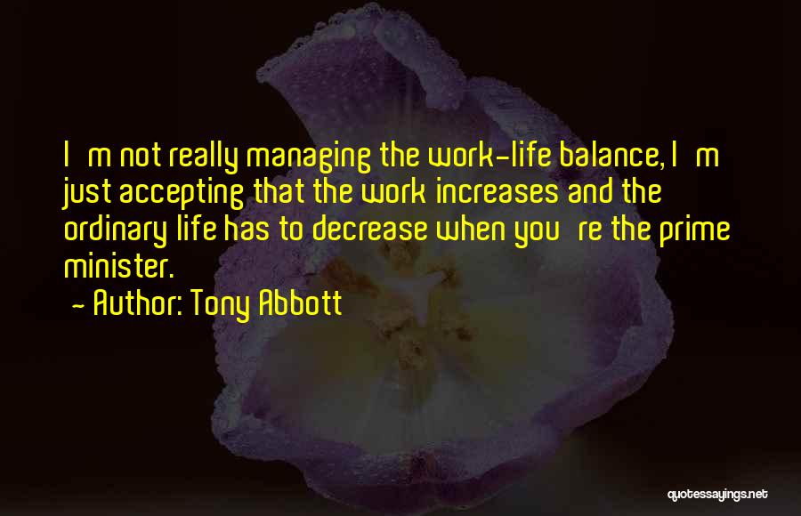 Managing Your Life Quotes By Tony Abbott