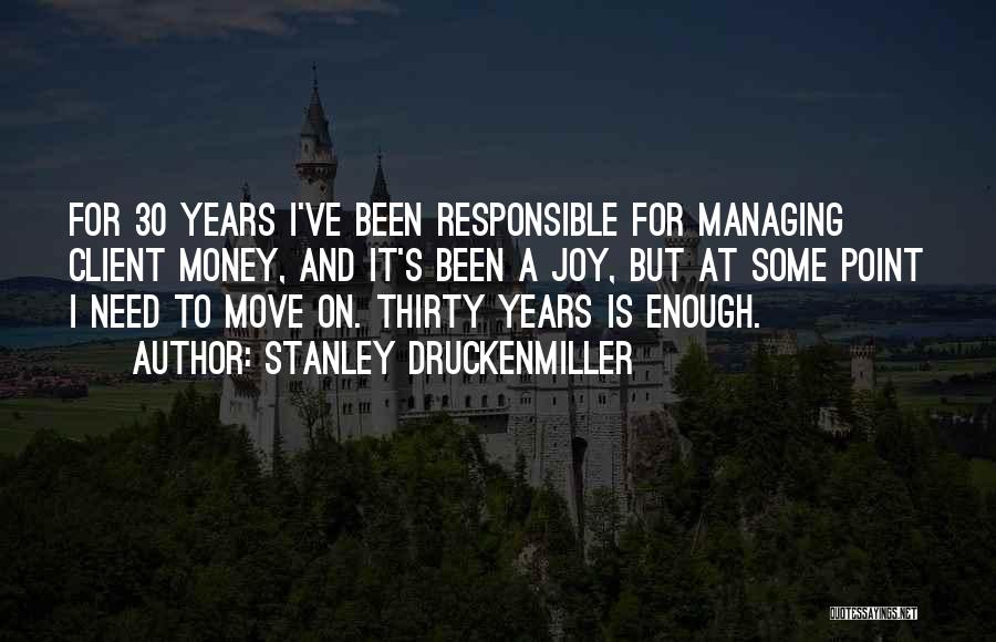 Managing Your Money Quotes By Stanley Druckenmiller