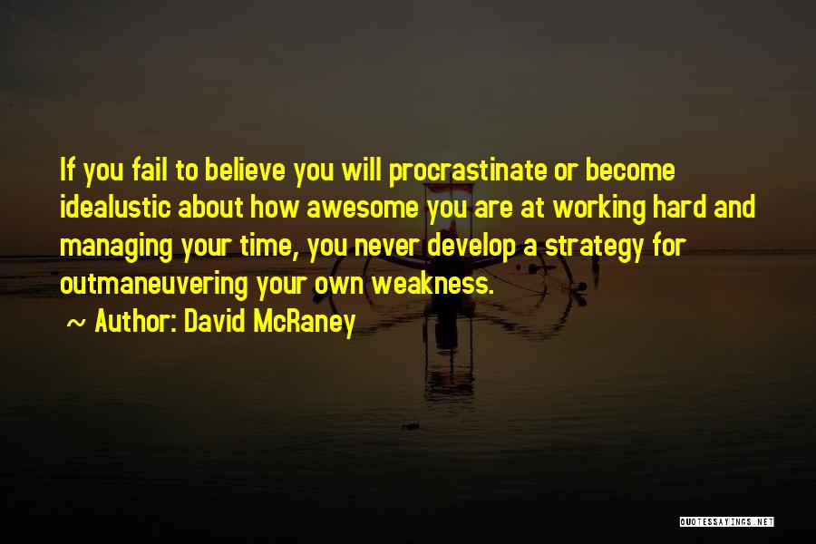 Managing Your Time Quotes By David McRaney