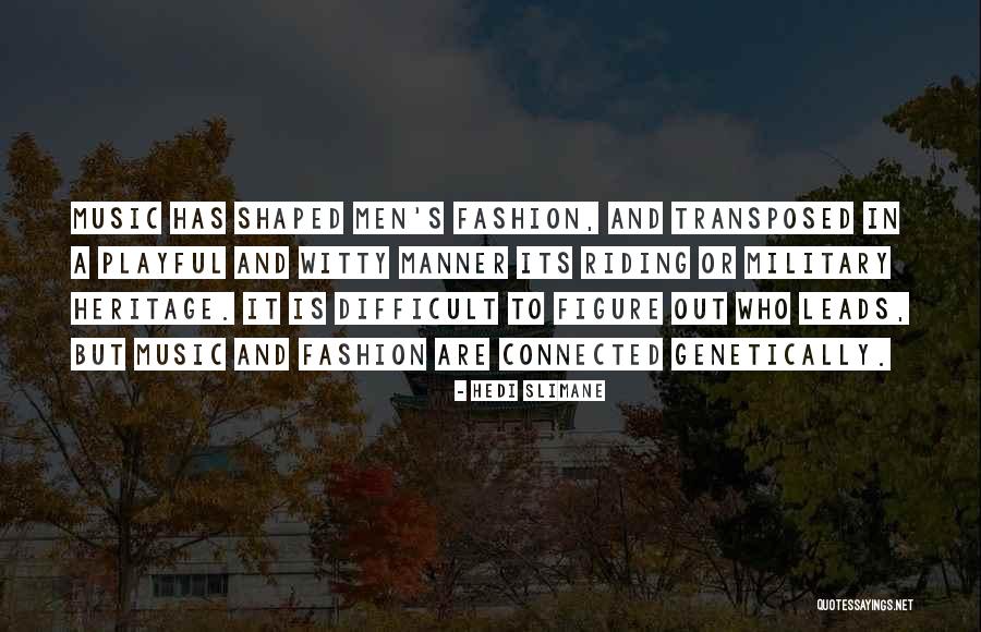 Manandhar Nitesh Quotes By Hedi Slimane Manandhar Nitesh Quotes By Hedi Slimane