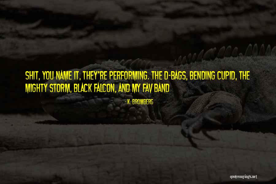 Mancebo Cyclist Quotes By K. Bromberg Mancebo Cyclist Quotes By K. Bromberg
