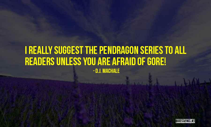 Manchera Quotes By D.J. MacHale