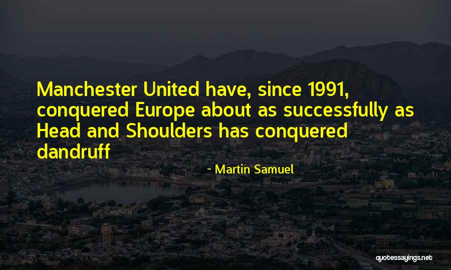 Manchester England Quotes By Martin Samuel Manchester England Quotes By Martin Samuel