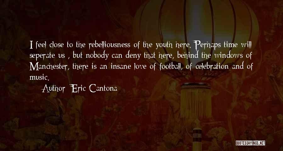 Manchester Music Quotes By Eric Cantona